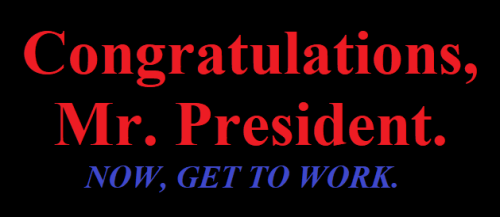 Congratulations Mr President - Get To Work