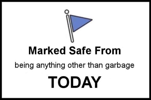 being anything other than garbage