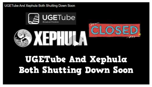 UGETube and Xephula shutting down screenshot