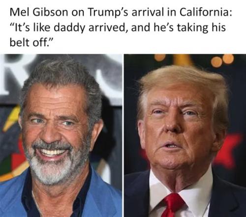 Mel Gibson on Trump's arrival in California