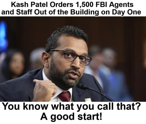 Kash Patel Fires 1500 FBI agents on day one.960px