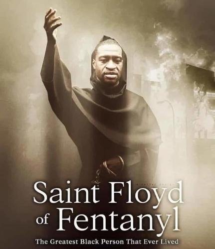 Hail Saint Floyd of Fentanyl