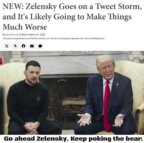 Go ahead Zelensky. Keep poking the bear.960px