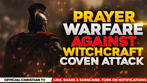 Prayer Warfare against witchcraft