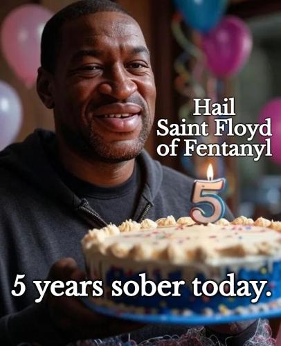 Hail Saint Floyd of Fentanyl 5 years sober.960px