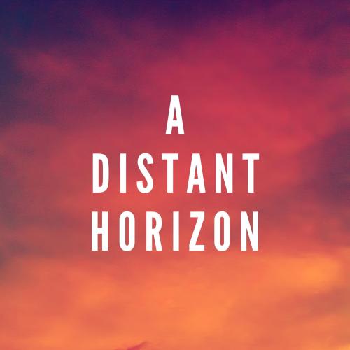 A Distant Horizon
