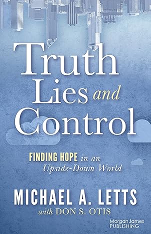 Michael A. Letts - Truth Lies and Control