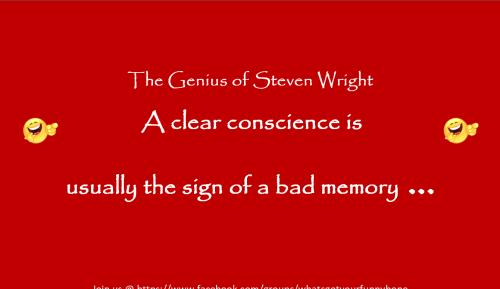 A clear conscience is usually the sign of a bad memory