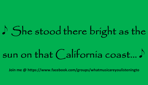 She stood there bright as the sun on that California coast