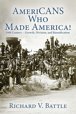 Richard Battle - AmeriCANS Who Made America 19th front cover