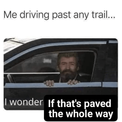 person-driving-past-any-trail-wonder-if-s-paved-whole-way