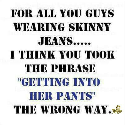 skinny jeans