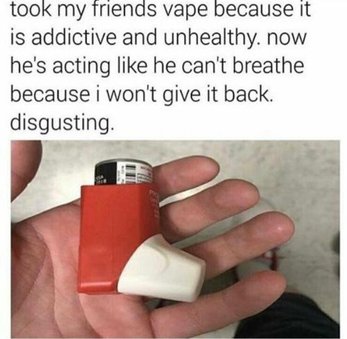 took friend's vape