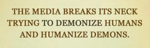 media-demonize-humans-humanize-demons
