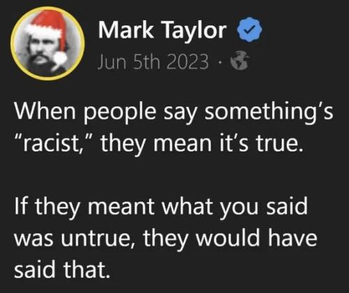 people-say-racist-means-it's-true