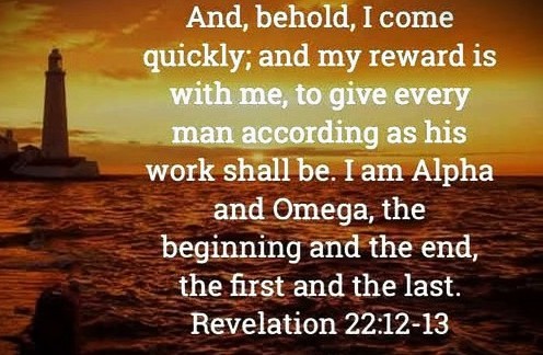 093025 - I come quickly Rev 22-12, 13