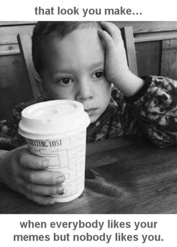 when everybody likes you memes