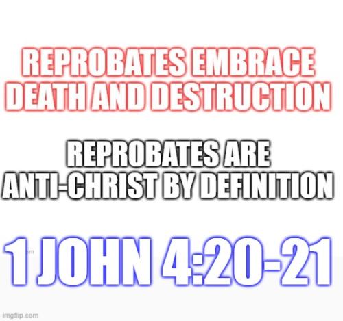 Reprobates are Anti Crist