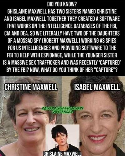 Ghislaine Maxwell, Pedophile, FBI, CIA, DEA, Epstein -- Sisters