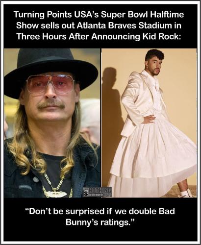 Yes TPUSA superbowl halftime sold out within 3 hrs at Braves Stadium Atlanta GA