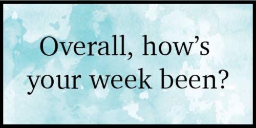 1A-How was the Week?