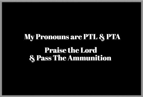 My pronouns are PTL and PTA.960px