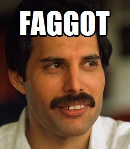 Freddie mercury faggot