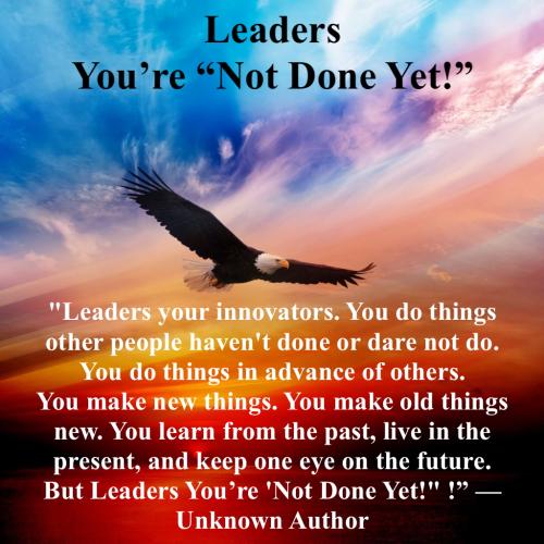 1-Leaders You're Not Done Yet