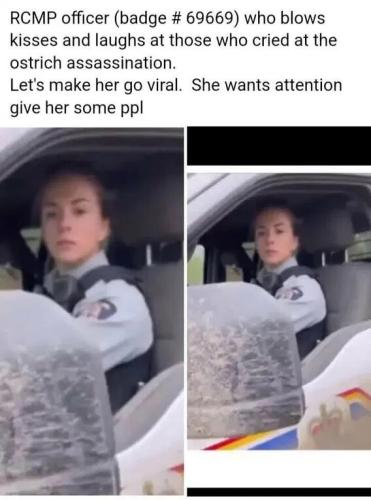 Cruel RCMP officer badge number 69669 needs attention