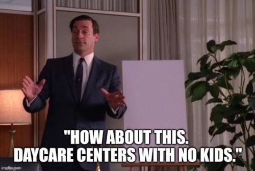 how-about-daycare-with-no-kids