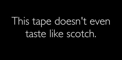 tape-not-taste-like-scotch