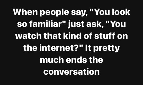 when-people-say-you-look-familiar