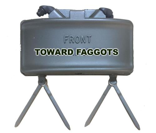 Claymore mine front toward faggots