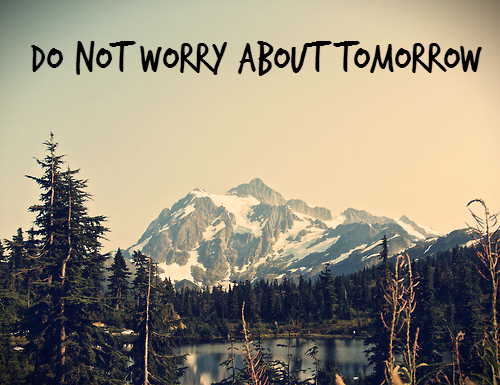 011326 - Do Not Worry about tomorrow