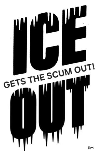 Icegetsthescumoutbyjim)