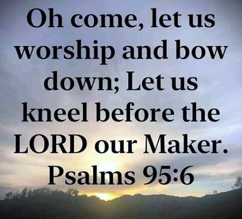 020426 - Come, let us bow down, Ps 95-6