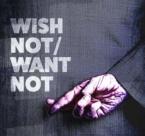 1A-Wish Not Want Not