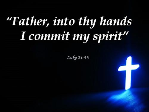 021826 - Father, into Your hands - Luke 23-46