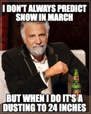 snow-in-march-memes-most-interesting-man