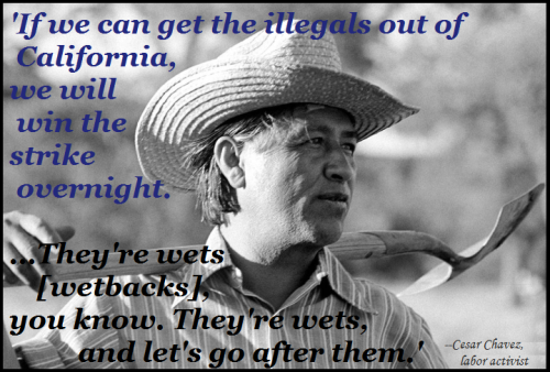Cesar Chavez quote on wetbacks