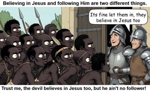 Believing in Jesus and following Him are 2 different things.768px