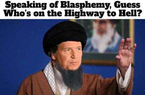 Speaking of Blasphemy, Guess Who's on the Highway to Hell Tucker.768px
