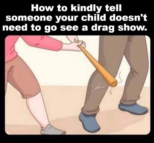 How to kindly tell someone your kid doesn't need to go to a drag show.768px