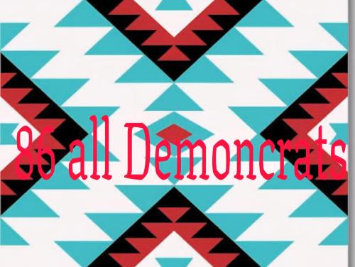 86 all Demoncrats