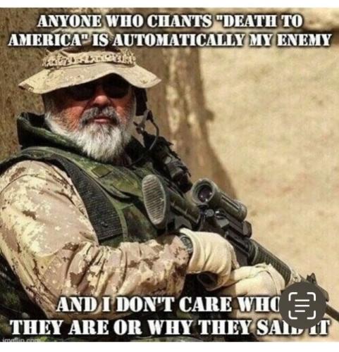 ANYONE WHO CHANTS DEATH TO AMERICA IS AUTOMATICALLY AN ENEMY