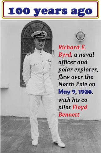 Richard E. Byrd 100 years ago, May 09 2026