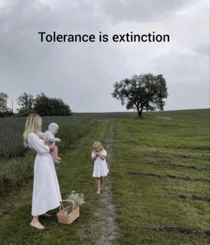 tolerance-is-extinction