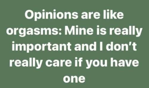 opinions-are-like-orgasims