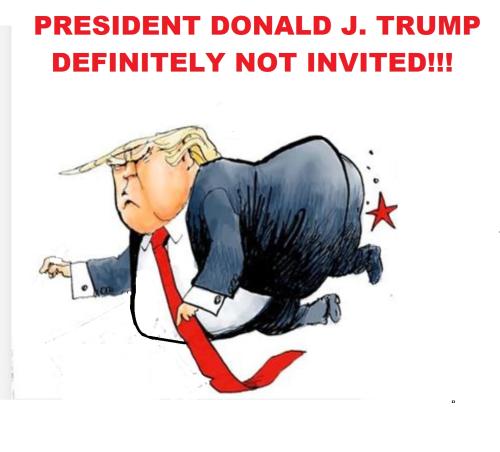 TRUMP NOT INVITED