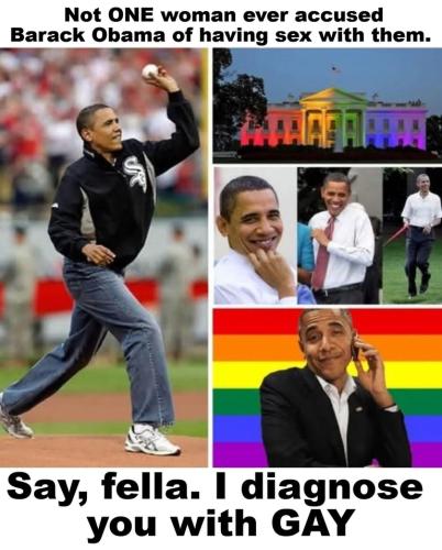 Say fella. I diagnose you with gay. Barack Obama.768px